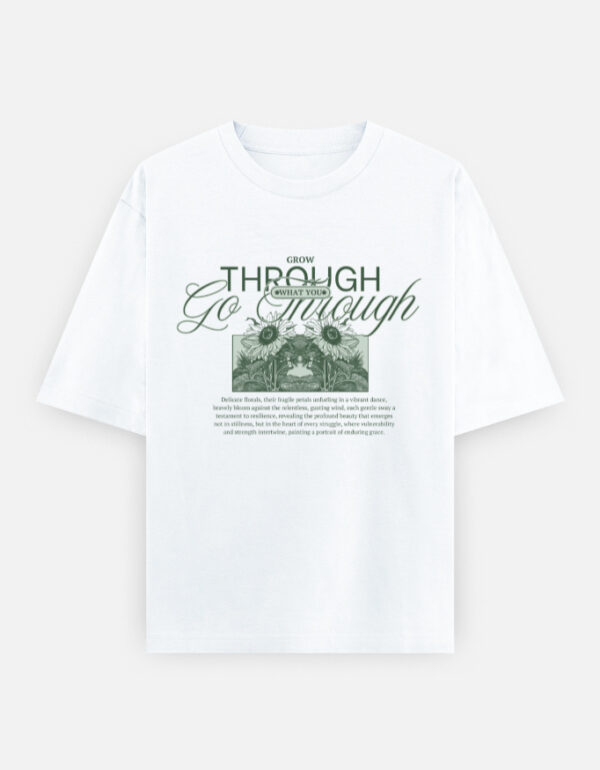 Grow Through What You Go Through Oversized Unisex T-Shirt